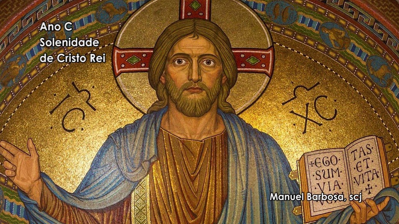 Ano C – Celebração do Rei Cristo